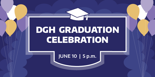 2022 DGH Graduation Celebration | June 10 | 5 p.m.